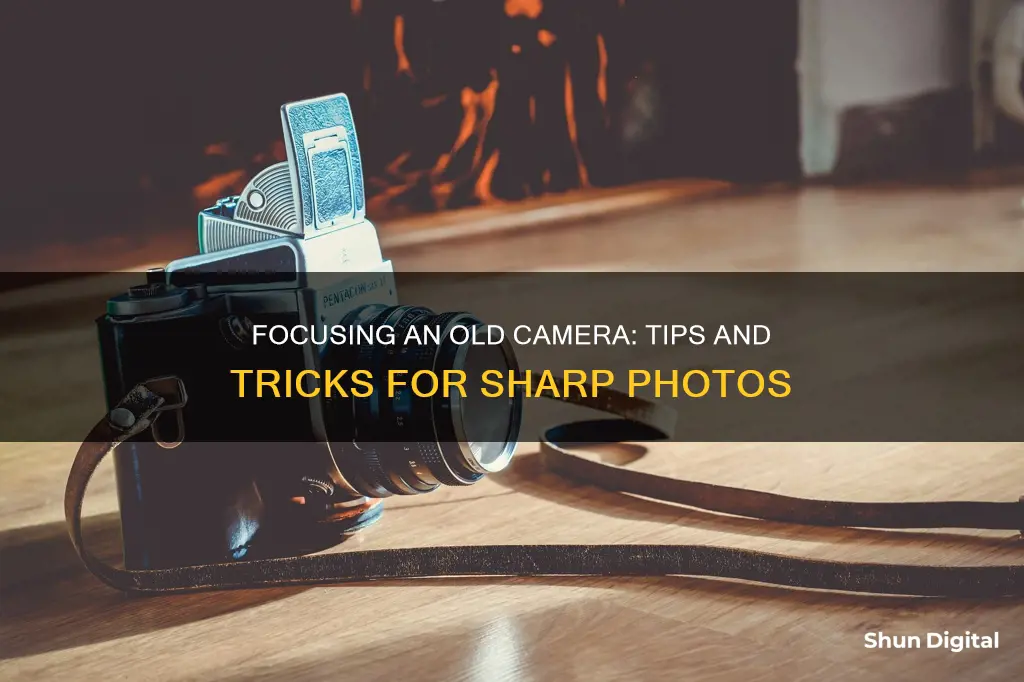 how to focus an old camera