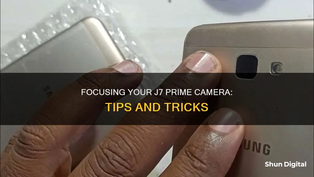 how to focus camera in j7 prime