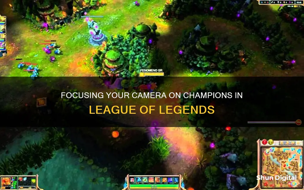 how to focus camera on champion lol