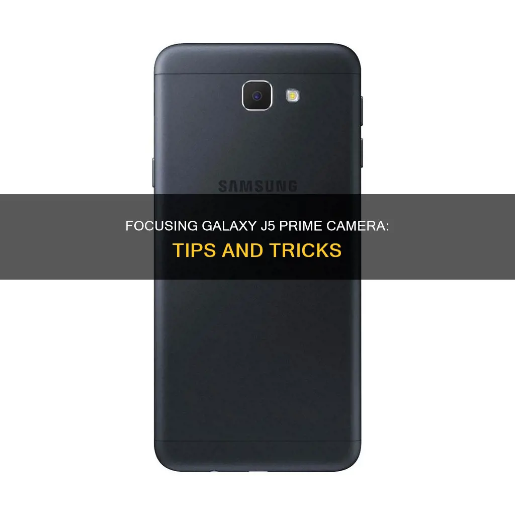 how to focus camera on galaxy j5 prime