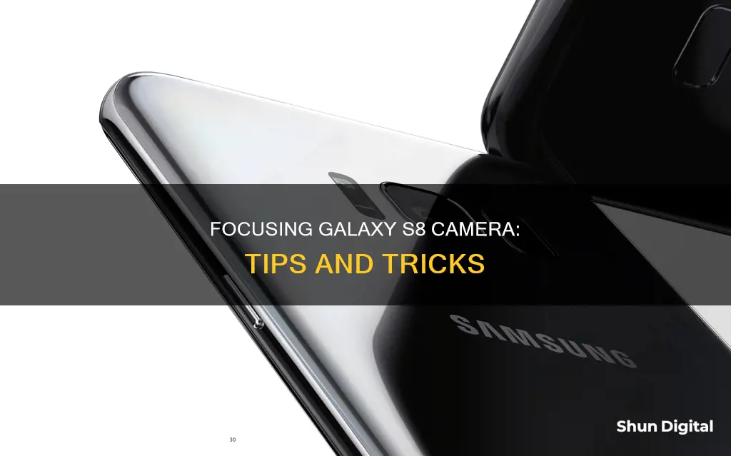 how to focus camera on galaxy s8