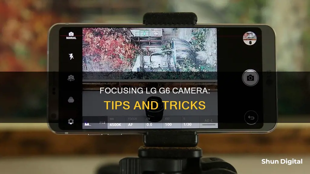 how to focus camera on lg g6