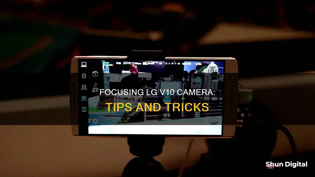 how to focus camera on lg v10