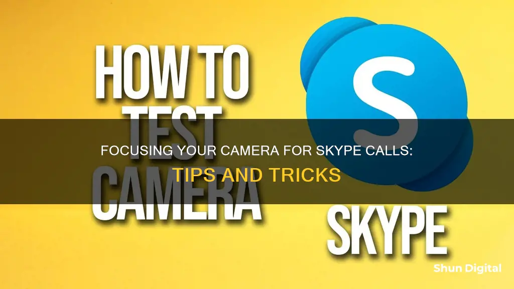 how to focus camera skype