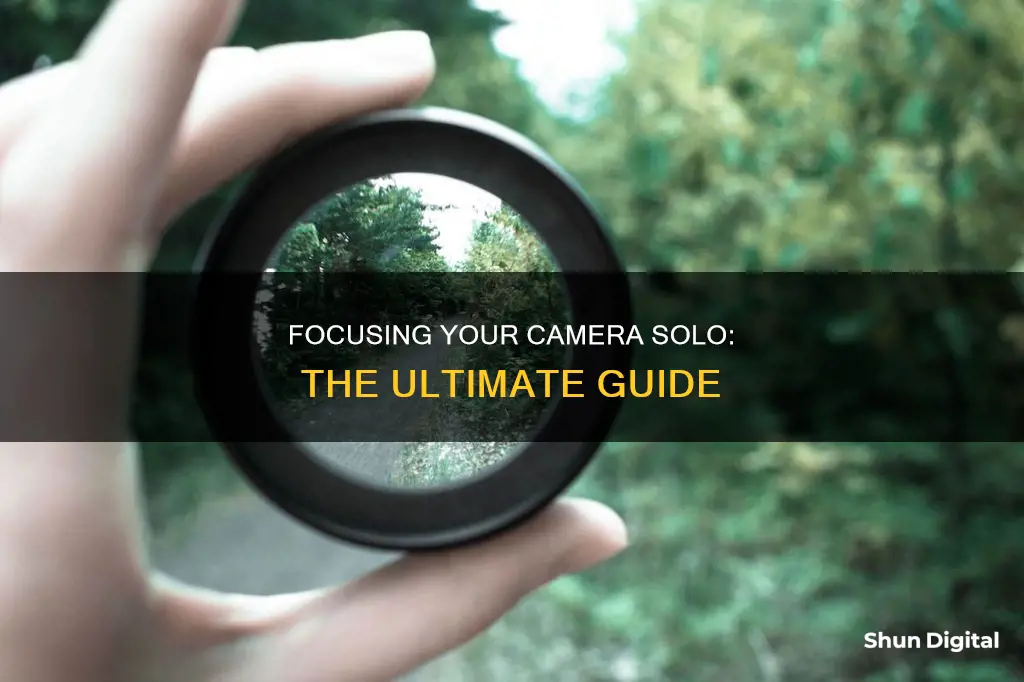 how to focus camera solo