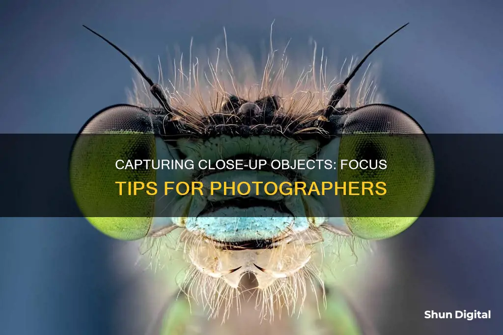 how to focus close objects camera