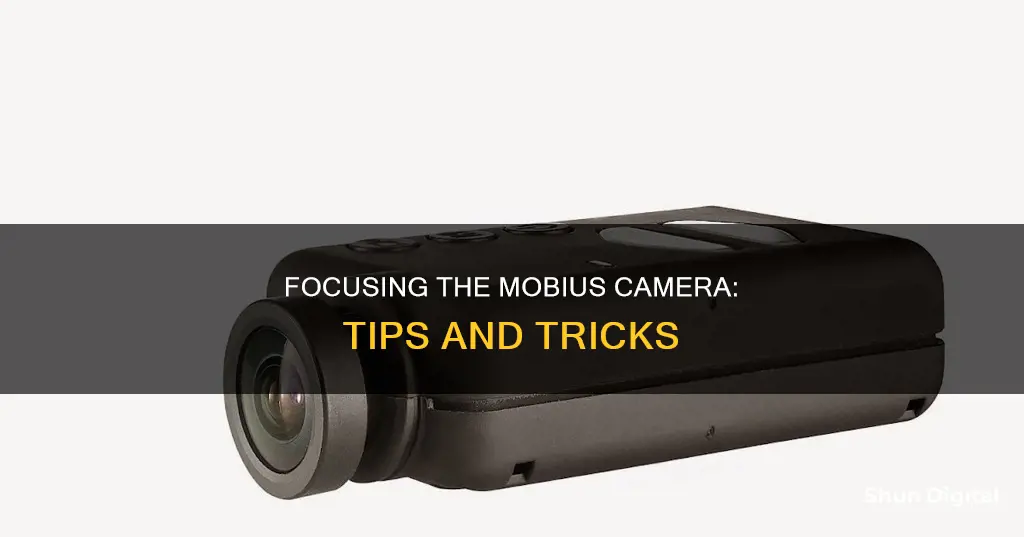 how to focus mobius camera