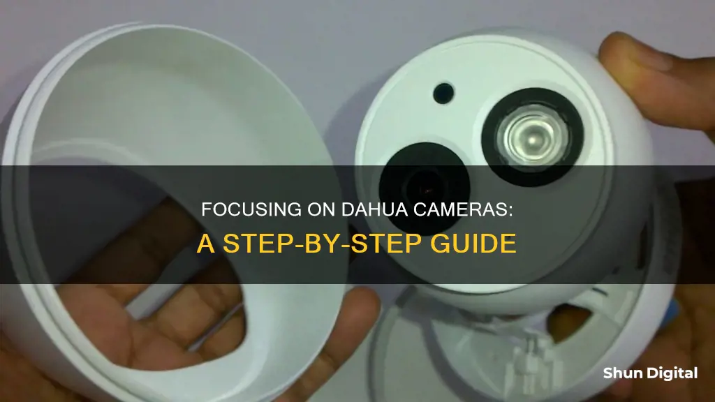 how to focus on dahua camera