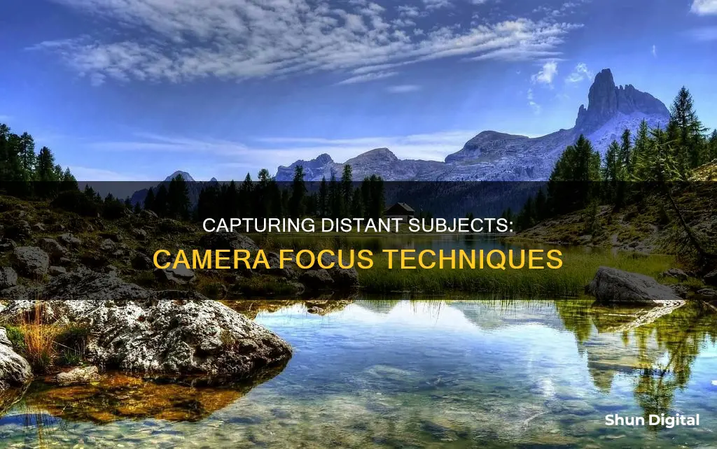 how to focus on things far away with a camera