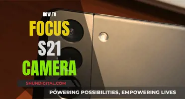 Focusing Your S21 Camera: Tips and Tricks