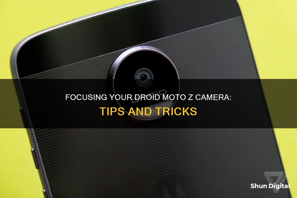 how to focus the droid moto z camera