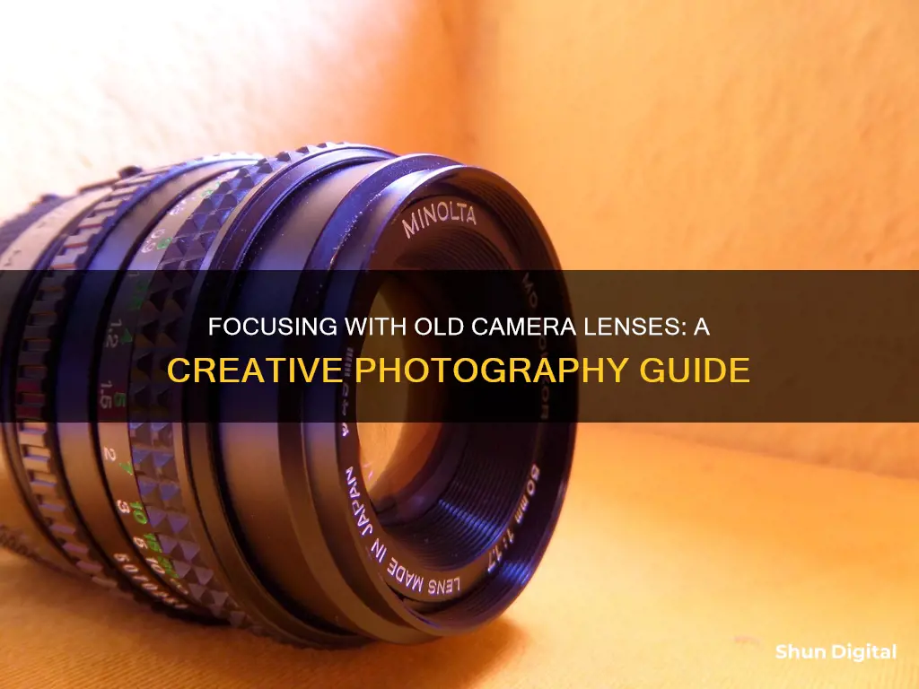 how to focus with an old camera lense