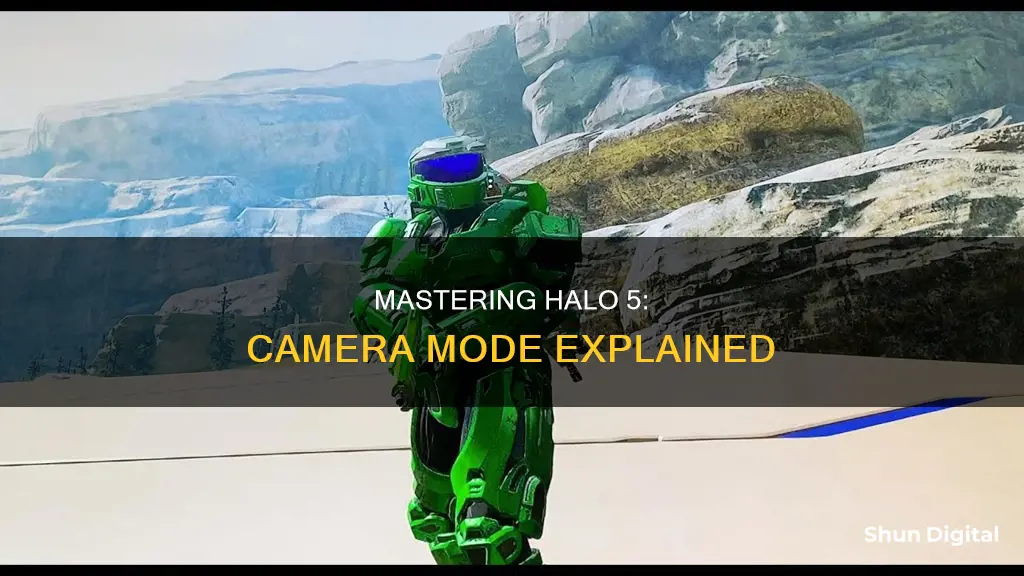 how to go in camera mode in halo 5