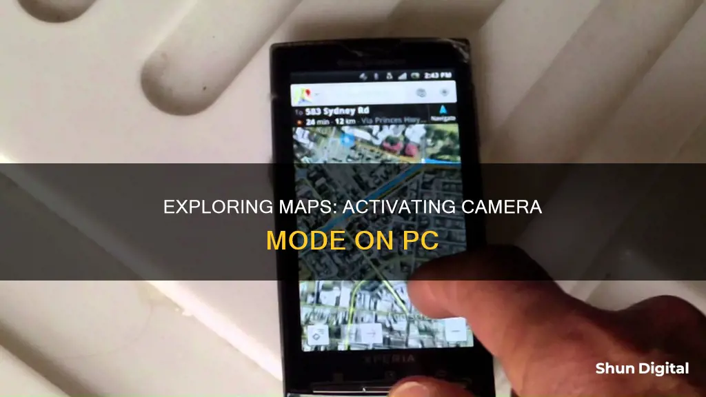 how to go into camera mode in maps pc