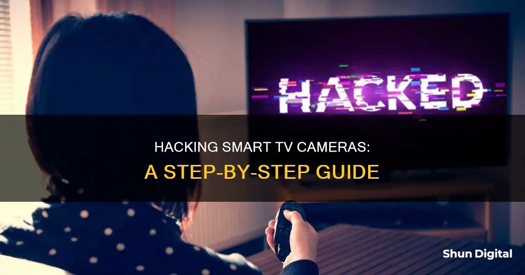 how to hack a smart tv camera