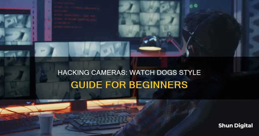 how to hack cameras like watch dogs