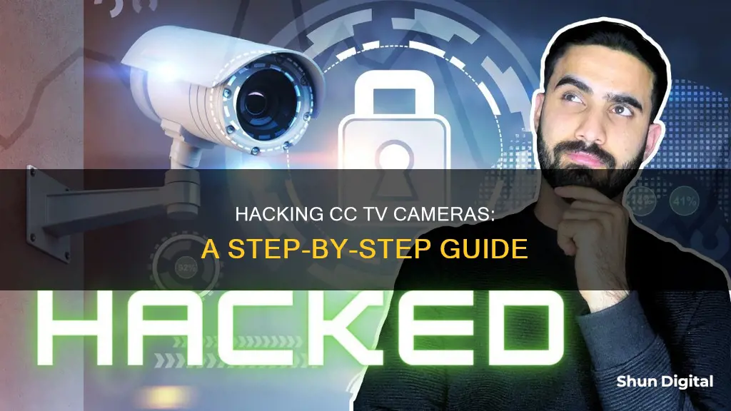 how to hack cc tv camera