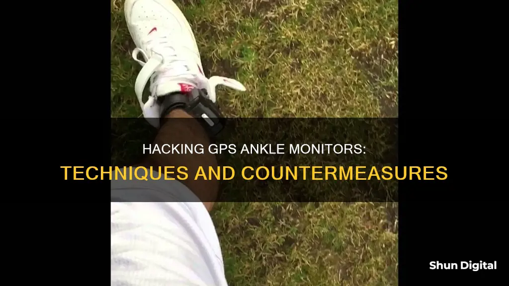 how to hack gps ankle monitor