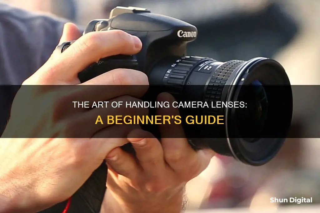 how to handle camera lenses