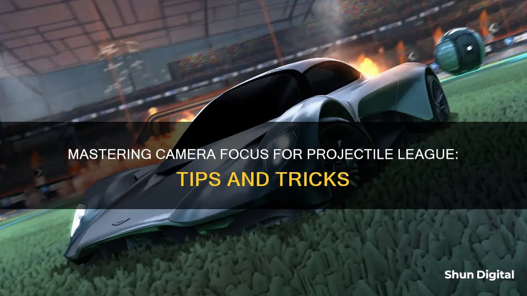 how to have camera focus on projectile league