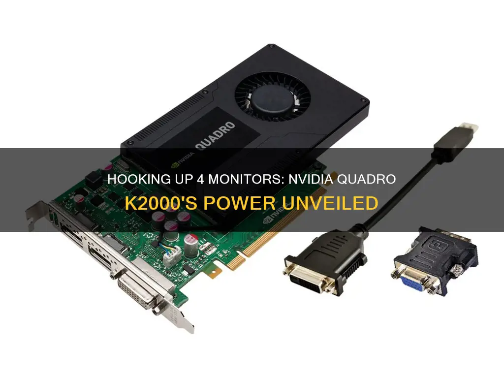 how to hook up 4 monitors to nvidia quadro k2000