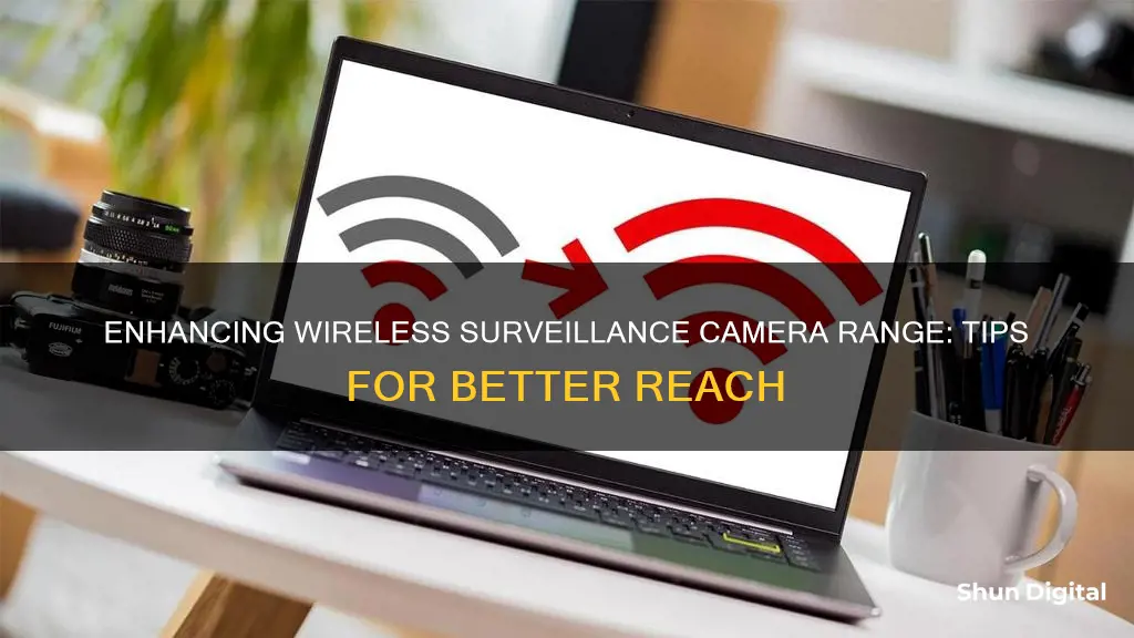 how to improve wireless surveillance camera range