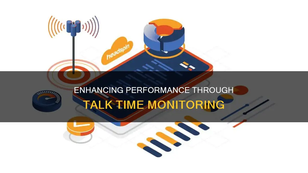 how to incorporate talk time monitoring overall performance