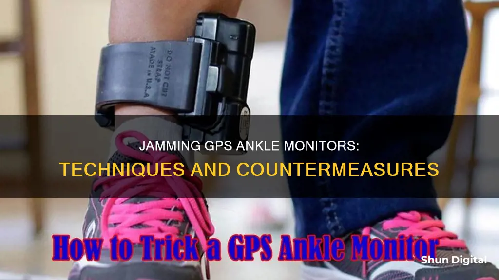 how to jam a gps ankle monitor