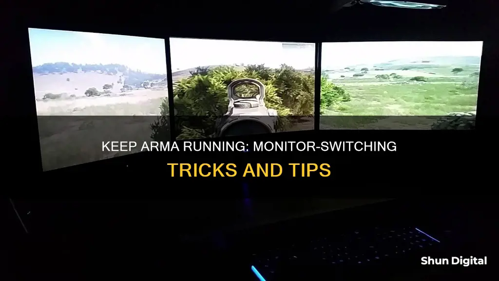 how to keep arma running when switching monitors