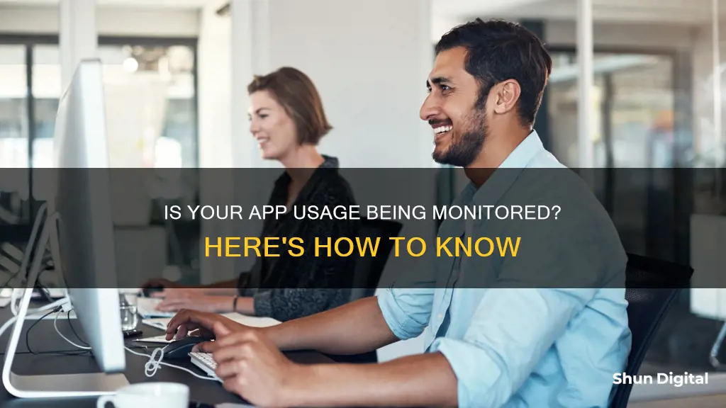 how to know if app usage is being monitored