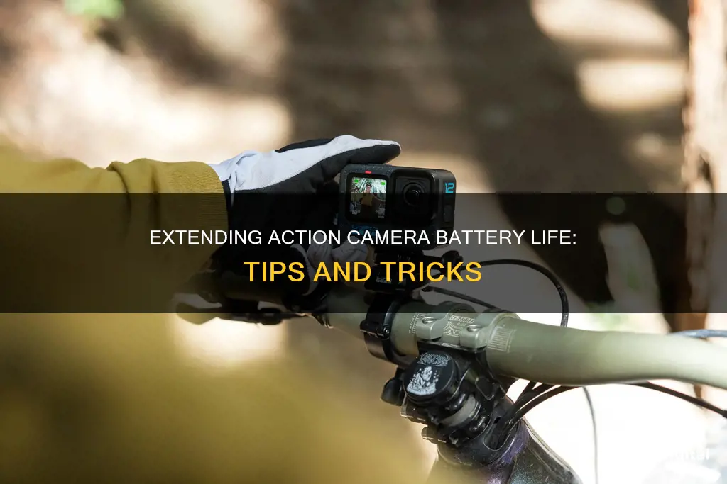 how to lengthen the battery life of an action camera