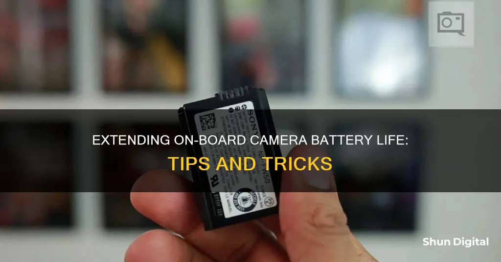 how to maintain on board camera battery life