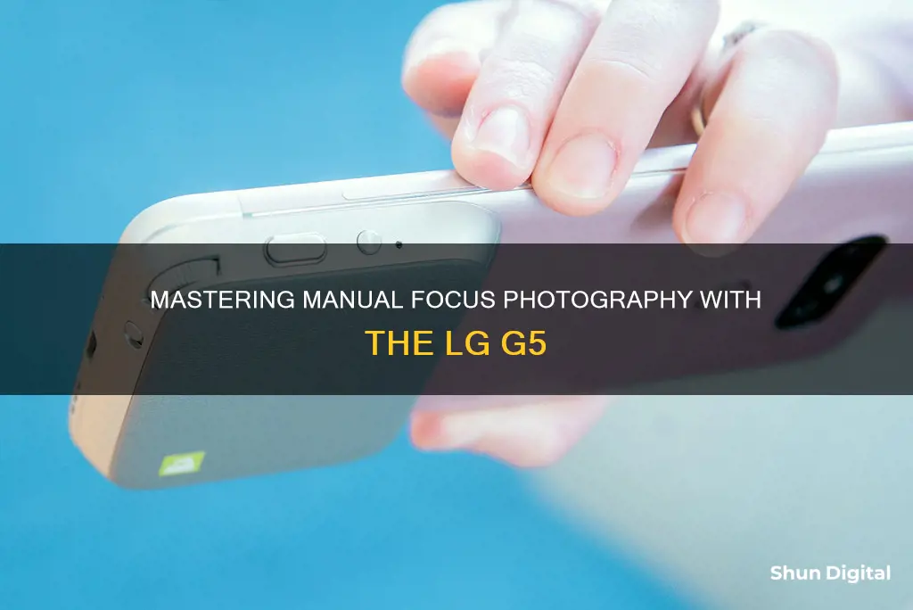 how to manual focus camera lg g5