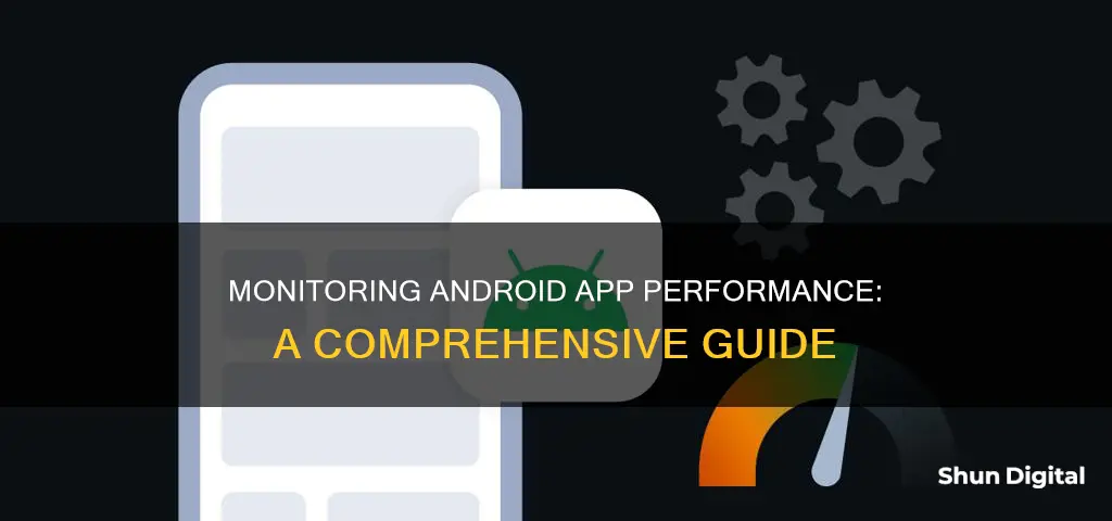 how to monitor android app performance