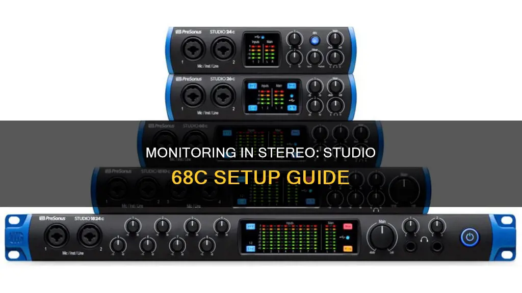 how to monitor in stereo with studio 68c