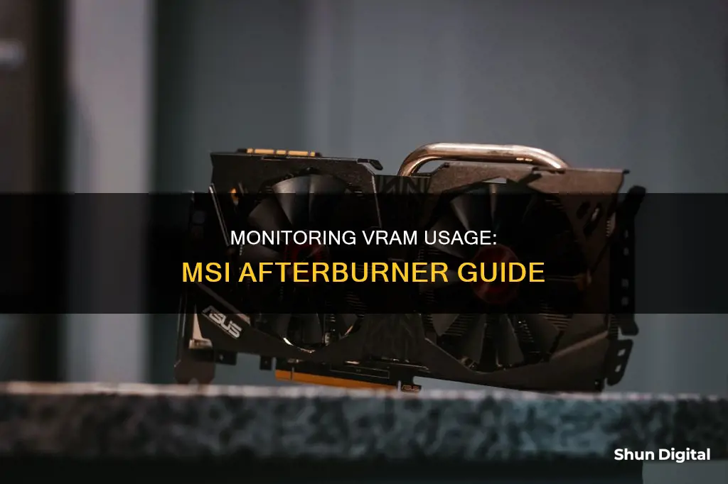 how to monitor vram usage msi afterburner