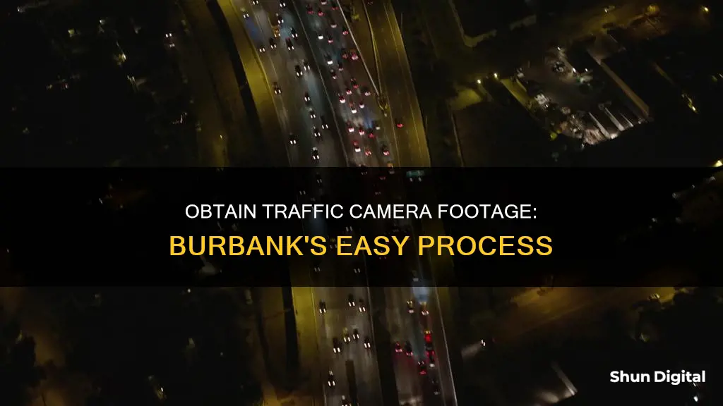 how to obtain traffic camera footage city of burbank