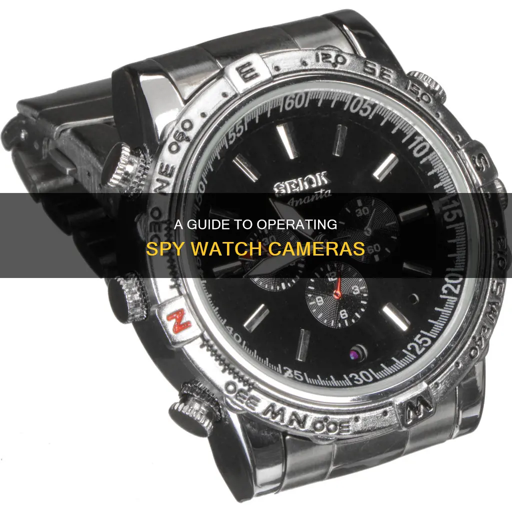 how to operate spy watch camera