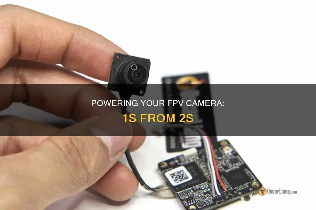 how to power 1s fpv camera from 2s battery