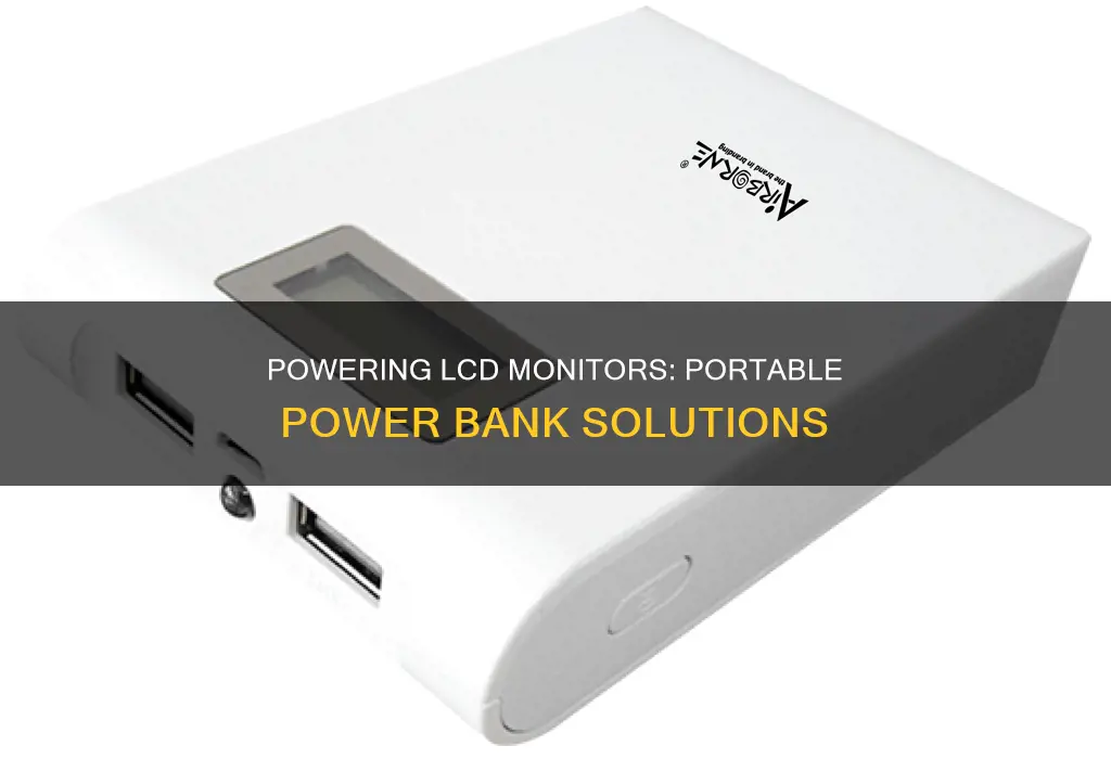 how to power an lcd monitor with a power bank