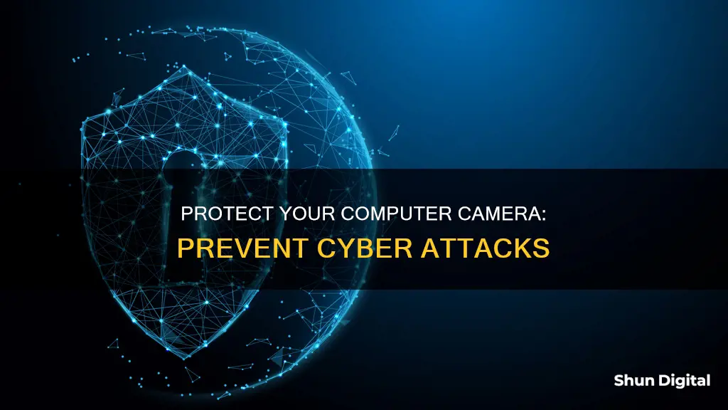 how to protect computer from cyber attack camera