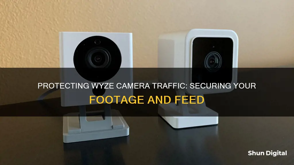 how to protect wyze camera traffic