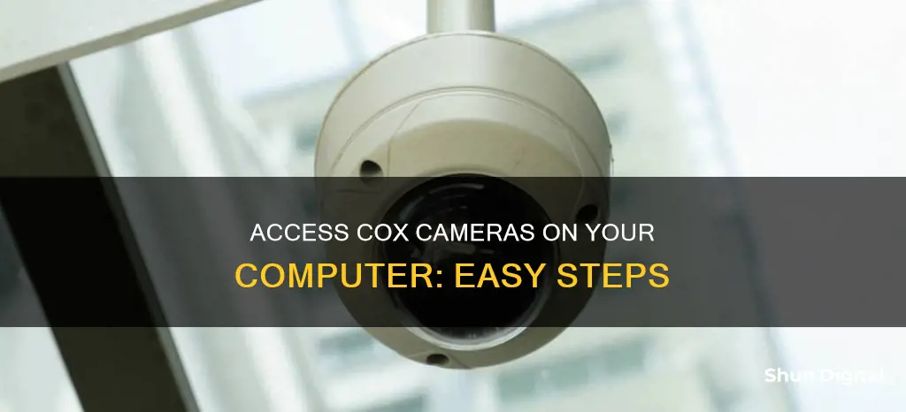 how to pull up cox cameras on your computer