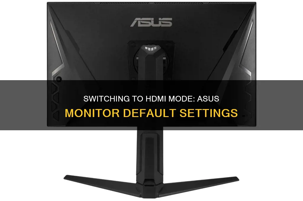 how to put asus monitor in hdmi mode default