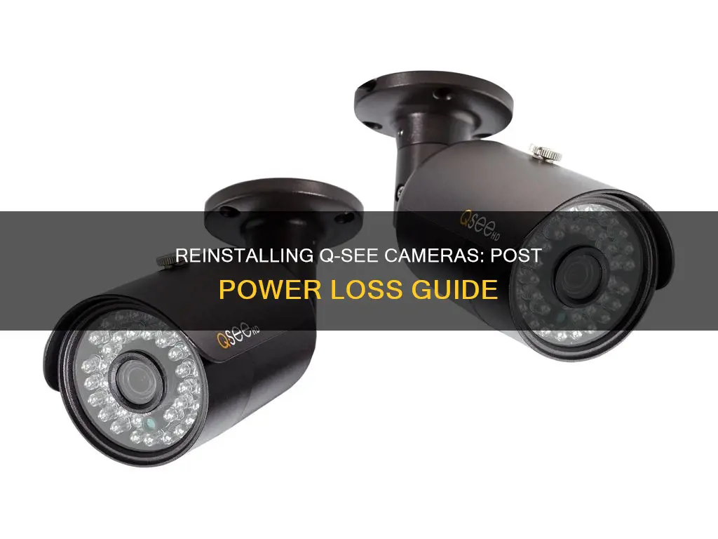 how to reinstall q-see cameras after power loss