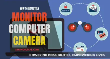 Remotely Monitoring Computer Cameras: A Step-by-Step Guide