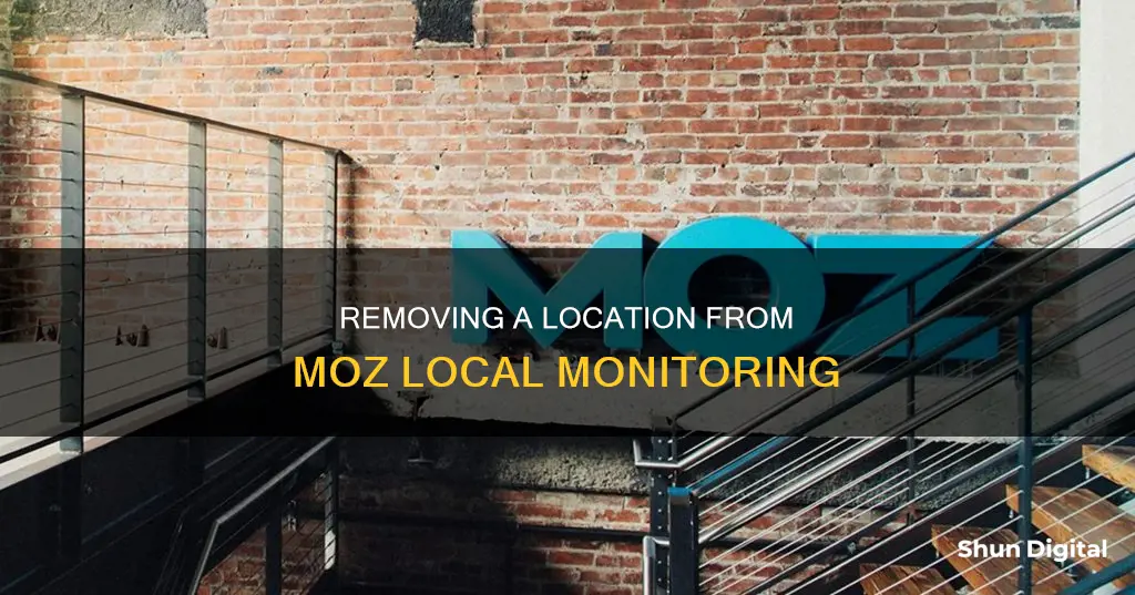 how to remove a location from moz local monitoring