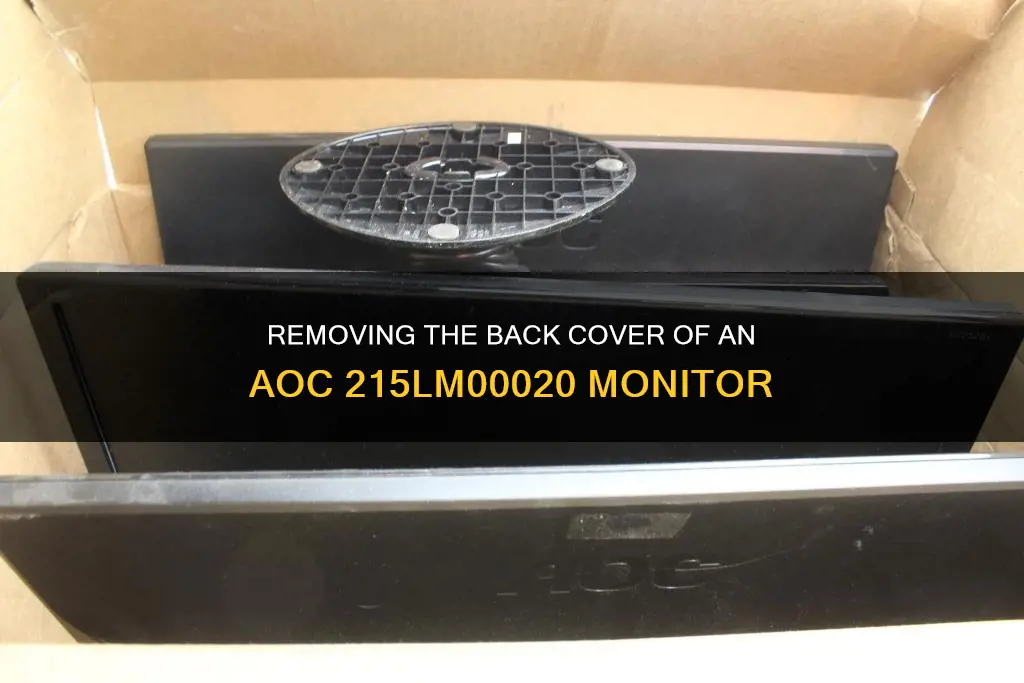 how to remove back cover from an aoc 215lm00020 monitor