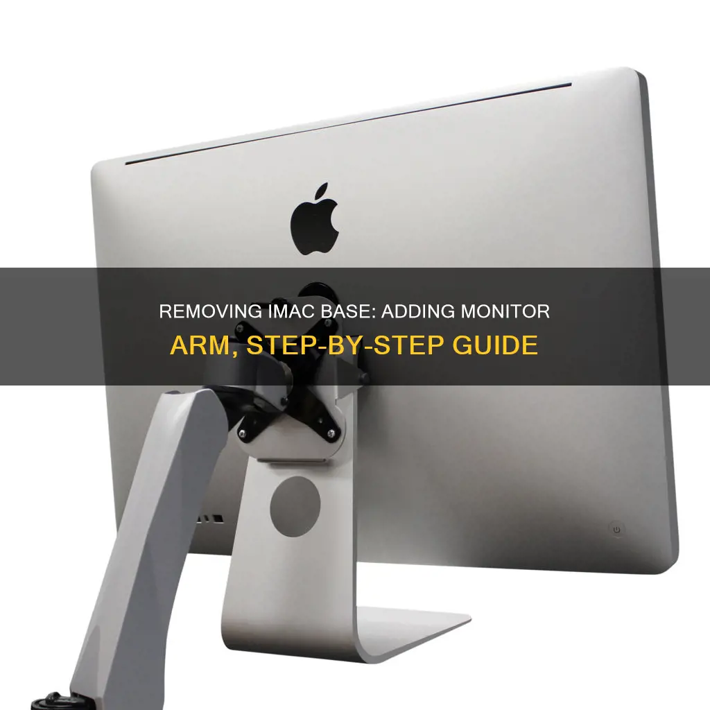 how to remove base from imac and add monitor arm