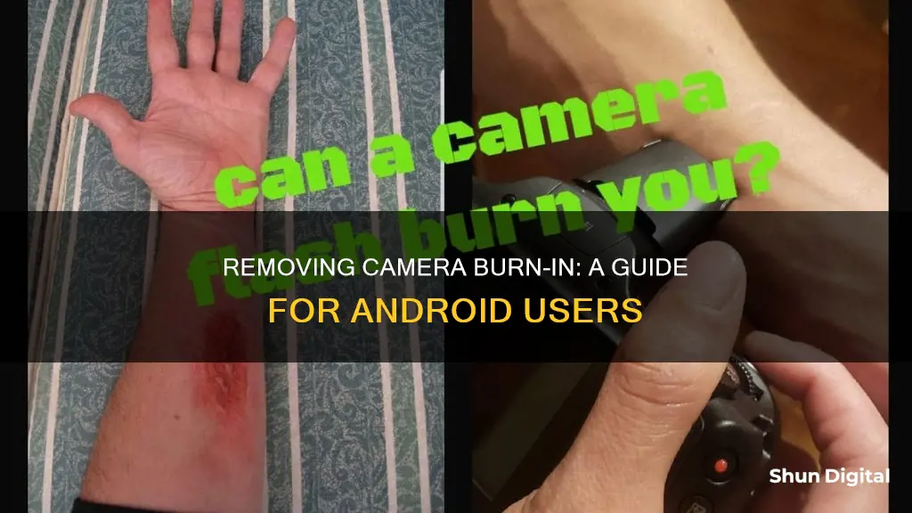 how to remove camera burn test android